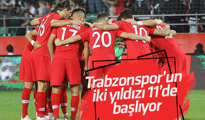 Trabzonspor’un iki yıldızı 11’de başlıyor