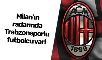 Milan Trabzonsporlu futbolcunun peşinde!