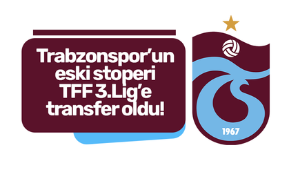 Trabzonspor'un eski stoperi TFF 3.Lig'e imza attı!