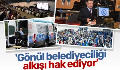 'Gönül belediyeciliği alkışı hak ediyor'