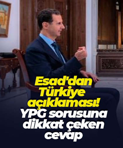 Esad'dan Türkiye açıklaması! YPG sorusuna dikkat çeken cevap