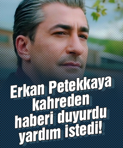 Erkan Petekkaya kahreden haberi duyurdu yardım istedi! Ailem göçük altında