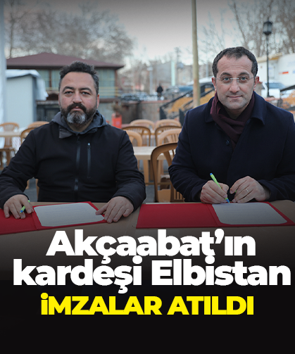 Akçaabat'ın kardeşi Elbistan! İmzalar atıldı