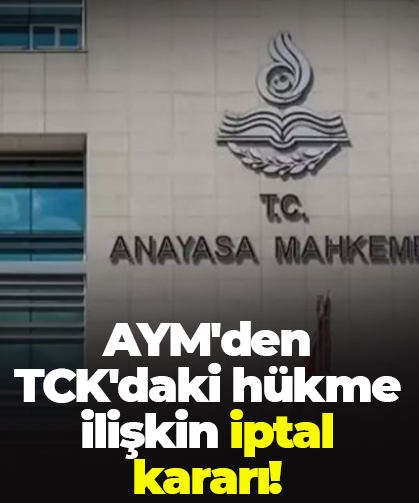 AYM'den TCK'daki hükme ilişkin iptal kararı!