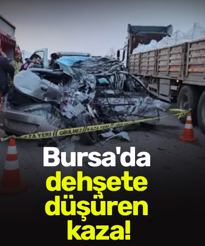 Bursa'da dehşete düşüren kaza!