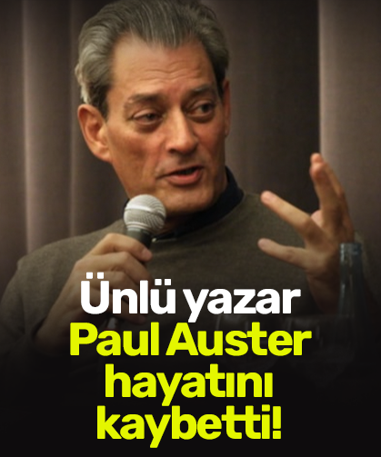Ünlü yazar Paul Auster hayatını kaybetti!