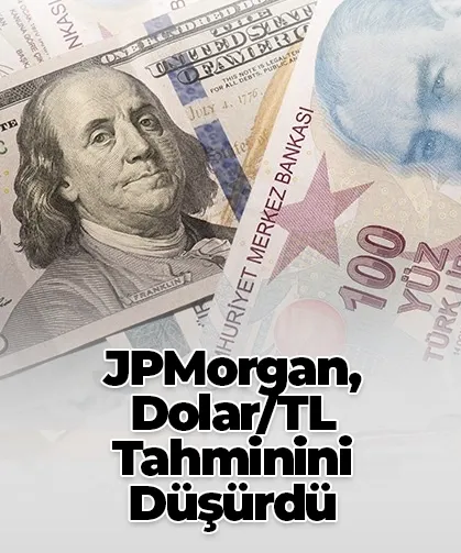 JPMorgan, Dolar/TL Tahminini Düşürdü
