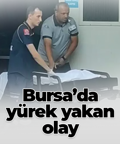 Bursa'da otomobilde bırakılan 4 yaşındaki çocuk öldü