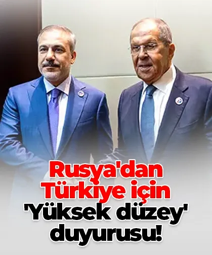Rusya'dan Türkiye için 'Yüksek düzey' duyurusu!