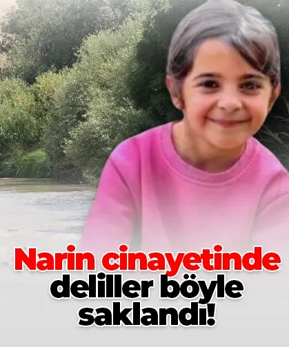 Narin cinayetinde deliller böyle saklandı!