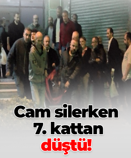 Cam silerken 7. kattan düştü