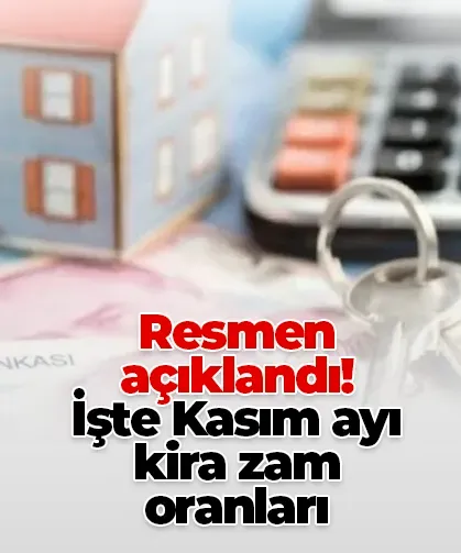 Resmen açıklandı! İşte Kasım ayı kira zam oranları