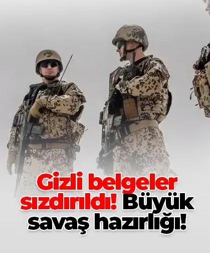 Gizli belgeler sızdırıldı! Büyük savaş hazırlığı!