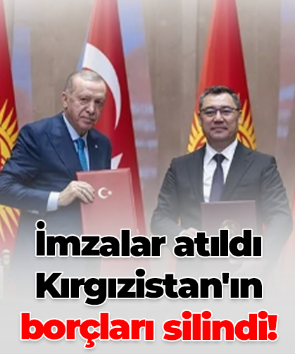 İmzalar atıldı Kırgızistan'ın borçları silindi