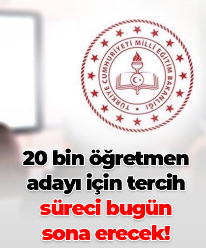 20 bin öğretmen adayı için tercih süreci bugün sona erecek