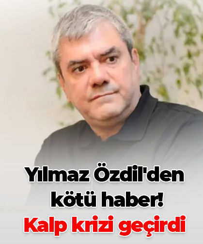 Yılmaz Özdil'den  kötü haber! Kalp krizi geçirdi