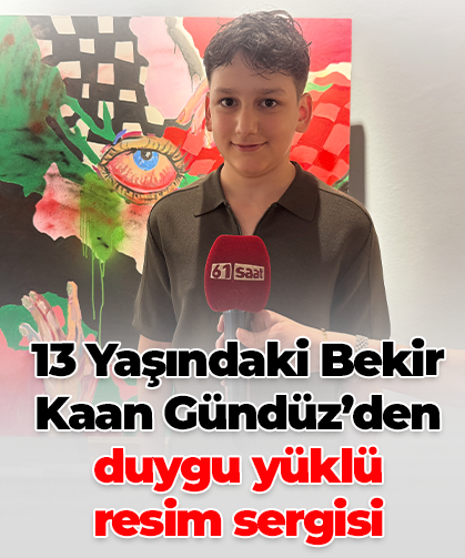 13 Yaşındaki Bekir Kaan Gündüz’den duygu yüklü  resim sergisi