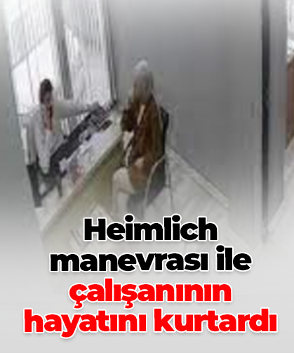 Heimlich manevrası ile çalışanının hayatını kurtardı