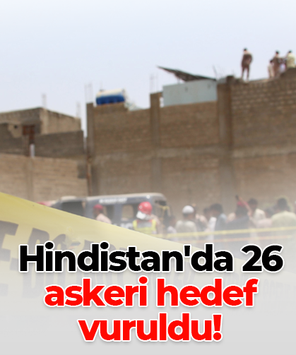 Hindistan'da 26 askeri hedef vuruldu!