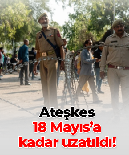 Ateşkes  18 Mayıs’a  kadar uzatıldı!