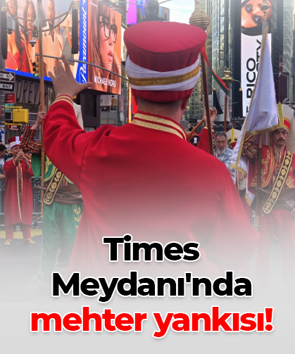 Times  Meydanı'nda mehter yankısı!