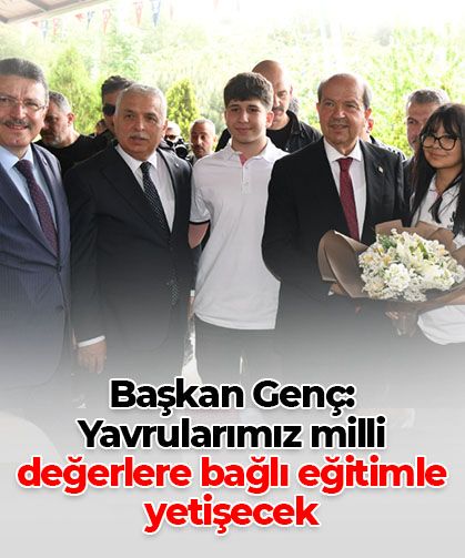Başkan Genç: Yavrularımız milli değerlere bağlı eğitimle yetişecek