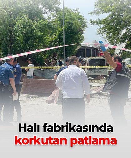 Gaziantep'te halı fabrikasında korkutan patlama: 7 yaralı