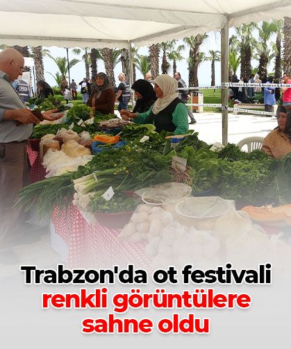 Trabzon'da ot festivali renkli görüntülere sahne oldu