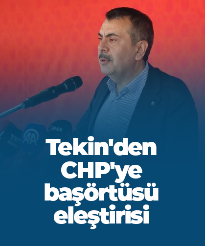 Tekin'den CHP'ye başörtüsü eleştirisi