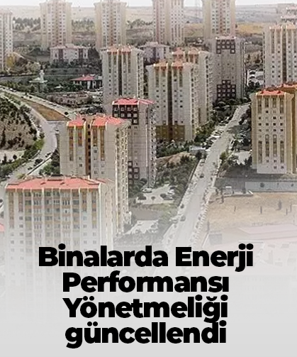 Binalarda Enerji Performansı Yönetmeliği güncellendi