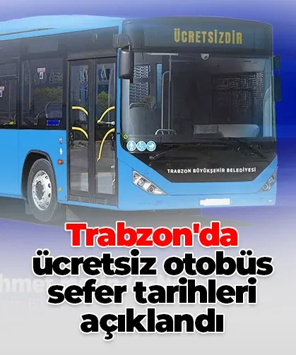 Trabzon'da ücretsiz otobüs sefer tarihleri açıklandı