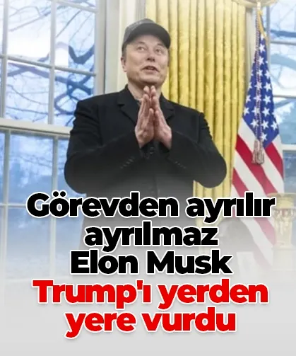 Görevden ayrılır ayrılmaz Elon Musk Trump'ı yerden yere vurdu