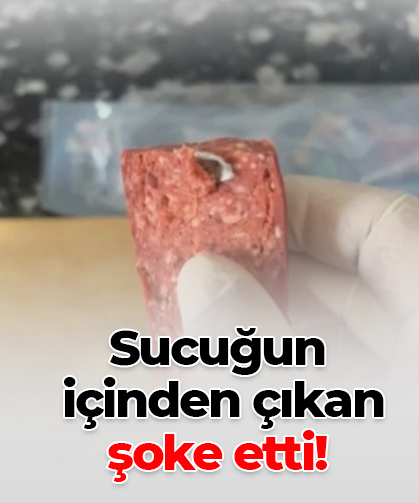 Sucuğun  içinden çıkan şoke etti!