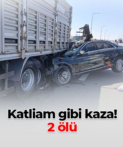 Aksaray'da katliam gibi kaza: 2 ölü, 1 ağır yaralı