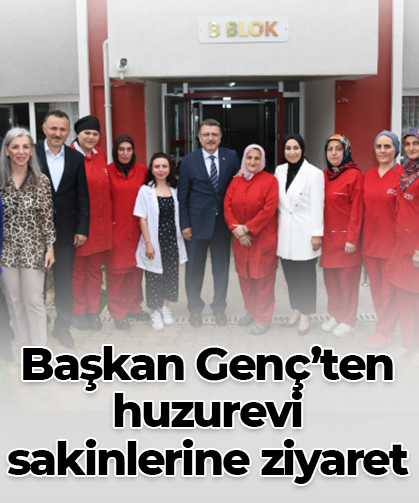 Başkan Genç’ten huzurevi  sakinlerine ziyaret