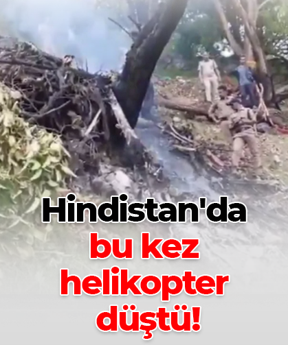 Hindistan'da  bu kez  helikopter  düştü!
