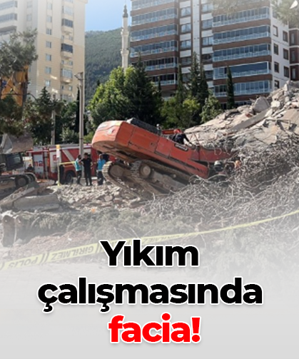 Yıkım  çalışmasında  facia!