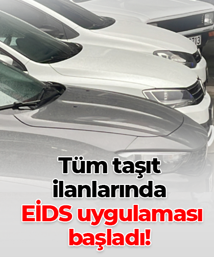 Tüm taşıt  ilanlarında  EİDS uygulaması başladı!