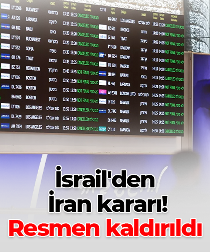 İsrail'den  İran kararı!  Resmen kaldırıldı
