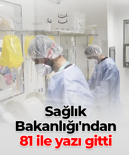 Sağlık Bakanlığı'ndan  81 ile yazı gitti