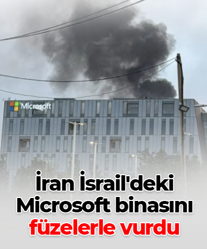 İran İsrail'deki Microsoft binasını füzelerle vurdu