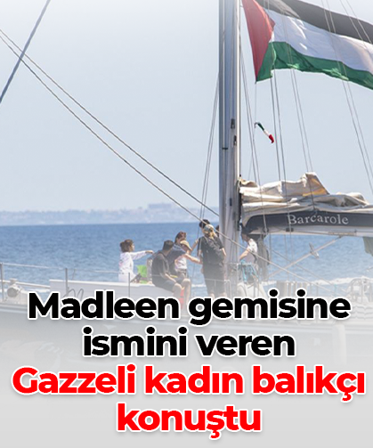 Madleen gemisine ismini veren  Gazzeli kadın balıkçı konuştu