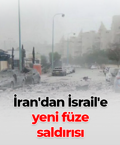 İran'dan İsrail'e  yeni füze  saldırısı