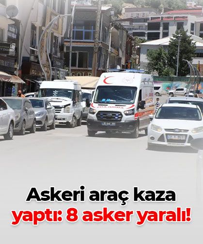 Hakkari'de askeri araç kaza yaptı: 8 asker yaralandı