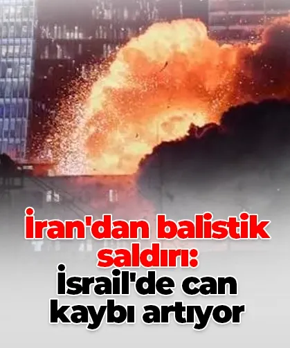 İran'dan balistik saldırı: İsrail'de can kaybı artıyor