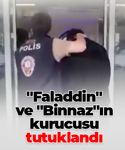 "Faladdin"  ve "Binnaz"ın kurucusu tutuklandı