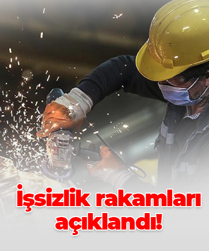 İşsizlik rakamları açıklandı