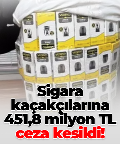 Sigara  451,8 milyon TL ceza kesildi!