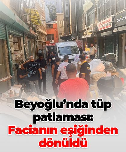Beyoğlu’nda tüp patlaması: Yeni görüntüler ortaya çıktı, facianın eşiğinden dönüldü