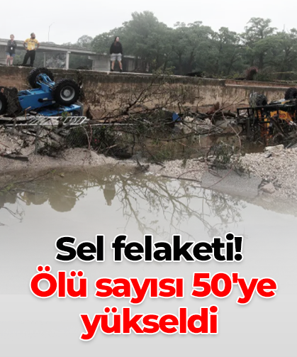 Sel felaketi!  Ölü sayısı 50'ye yükseldi